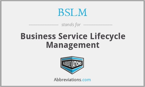 BSLM - Business Service Lifecycle Management
