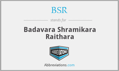BSR - Badavara Shramikara Raithara