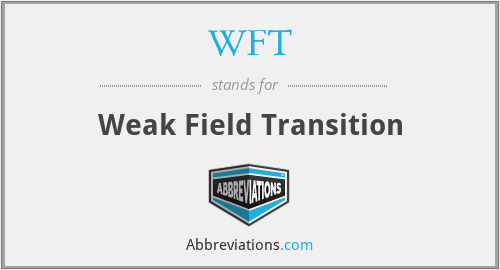 WFT - Weak Field Transition