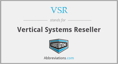 VSR - Vertical Systems Reseller