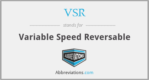 VSR - Variable Speed Reversable