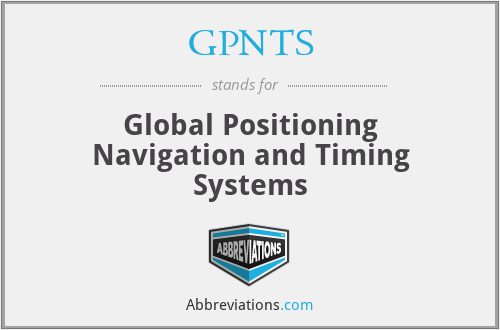 GPNTS - Global Positioning Navigation and Timing Systems