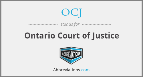OCJ - Ontario Court of Justice
