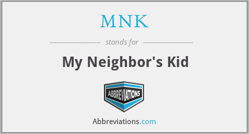 MNK - My Neighbor's Kid