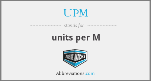 UPM - units per M