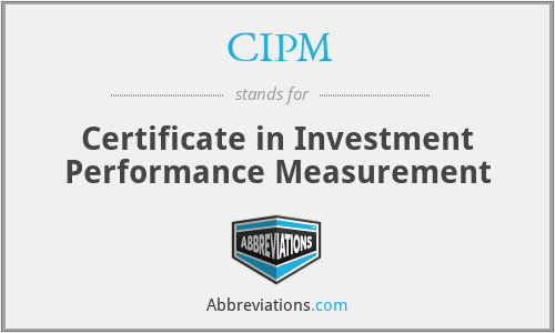 CIPM - Certificate in Investment Performance Measurement