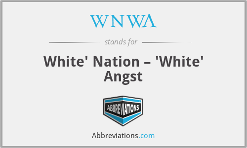 WNWA - White' Nation – 'White' Angst