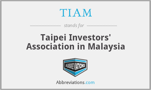 TIAM - Taipei Investors' Association in Malaysia