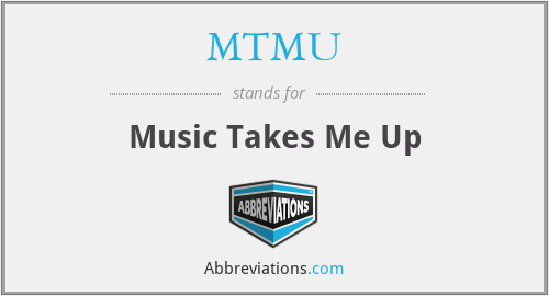 MTMU - Music Takes Me Up