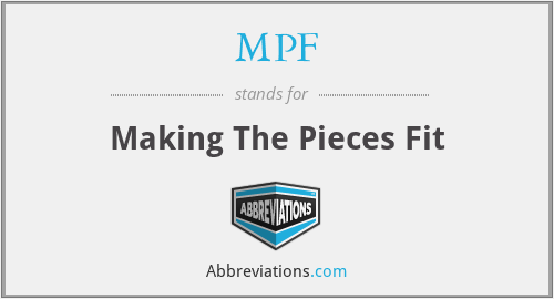 MPF - Making The Pieces Fit