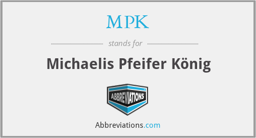 MPK - Michaelis Pfeifer König