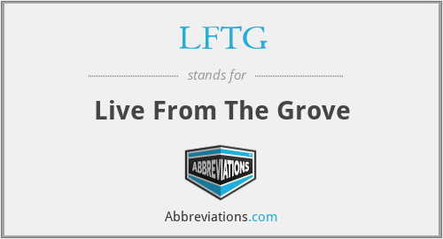LFTG - Live From The Grove