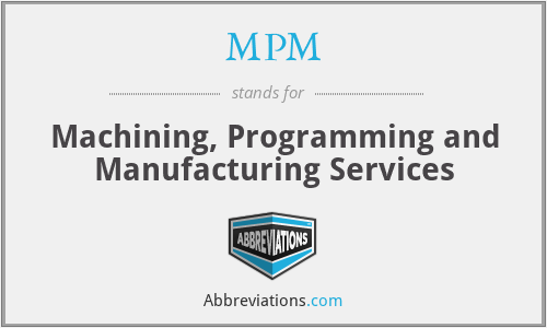 MPM - Machining, Programming and Manufacturing Services