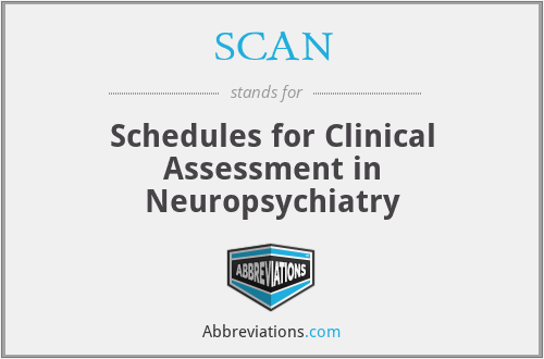 SCAN - Schedules for Clinical Assessment in Neuropsychiatry