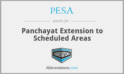PESA - Panchayat Extension to Scheduled Areas