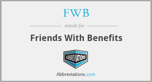 FWB - Friends With Benefits