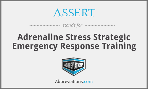 ASSERT - Adrenaline Stress Strategic Emergency Response Training