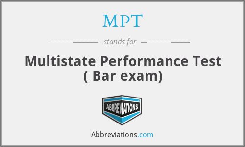MPT - Multistate Performance Test ( Bar exam)