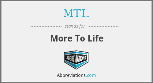 MTL - More To Life