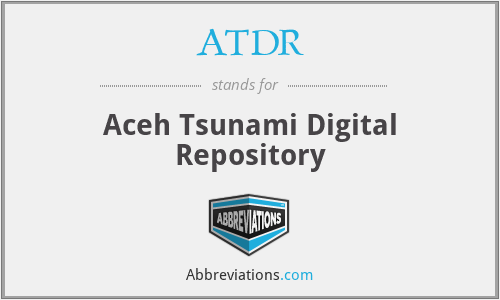 ATDR - Aceh Tsunami Digital Repository