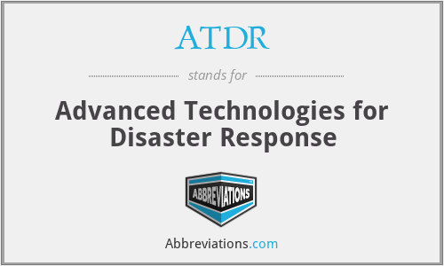 ATDR - Advanced Technologies for Disaster Response