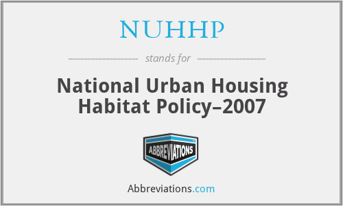 NUHHP - National Urban Housing Habitat Policy–2007