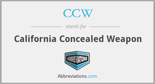 CCW - California Concealed Weapon
