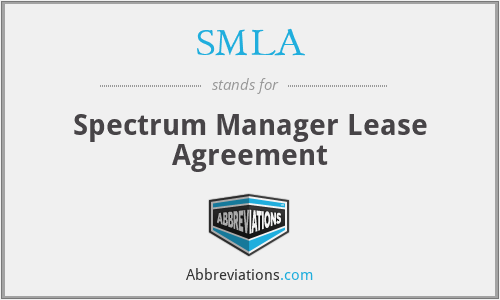 SMLA - Spectrum Manager Lease Agreement