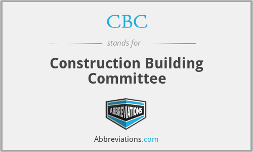 CBC - Construction Building Committee