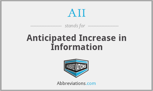 AII - Anticipated Increase in Information