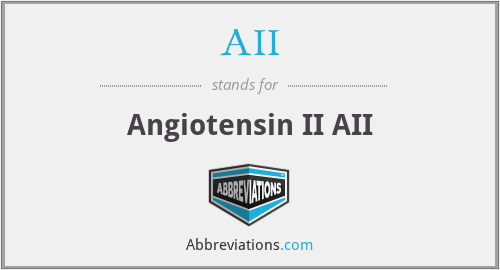 AII - Angiotensin II AII