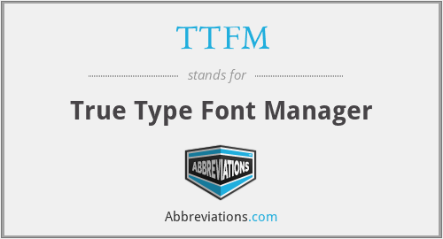 TTFM - True Type Font Manager
