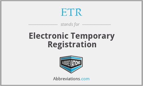ETR - Electronic Temporary Registration