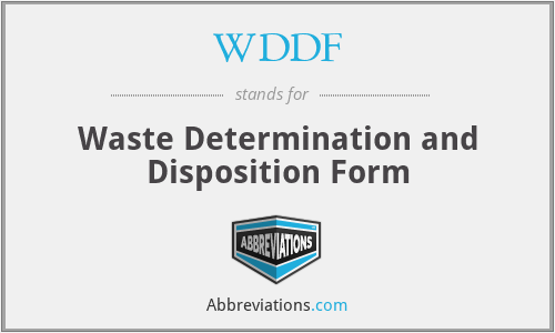 WDDF - Waste Determination and Disposition Form