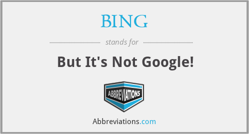 BING - But It's Not Google!