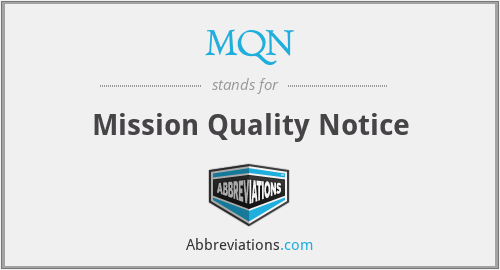 MQN - Mission Quality Notice