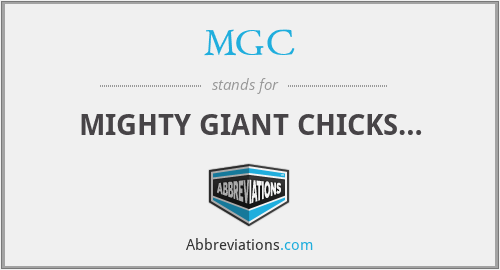 MGC - MIGHTY GIANT CHICKS…