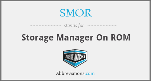 SMOR - Storage Manager On ROM