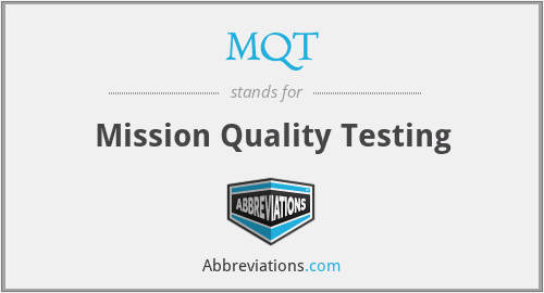 MQT - Mission Quality Testing