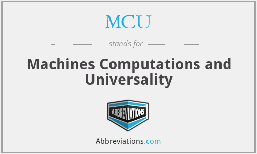MCU - Machines Computations and Universality