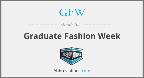 GFW - Graduate Fashion Week