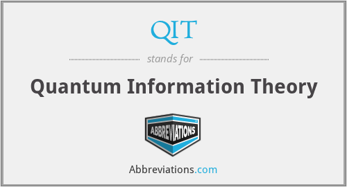 QIT - Quantum Information Theory
