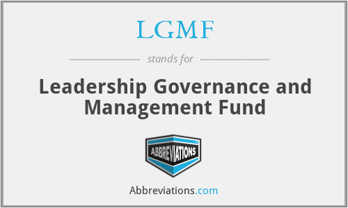 LGMF - Leadership Governance and Management Fund