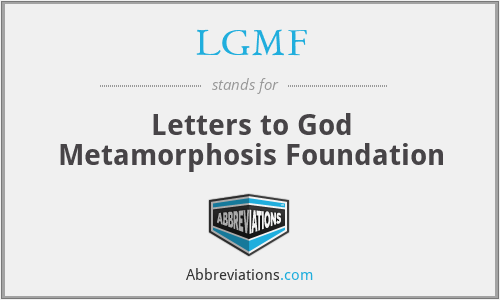 LGMF - Letters to God Metamorphosis Foundation