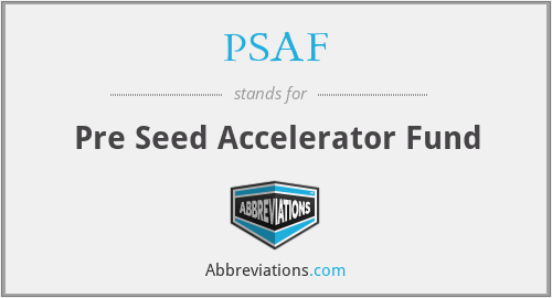 PSAF - Pre Seed Accelerator Fund