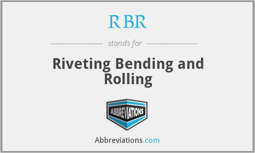 RBR - Riveting Bending and Rolling
