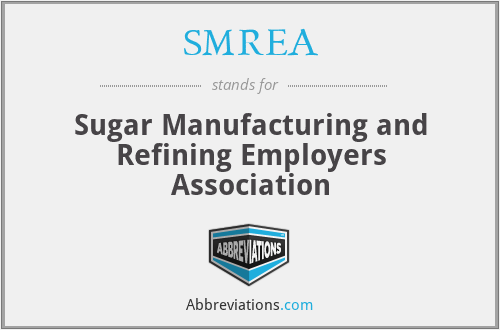 SMREA - Sugar Manufacturing and Refining Employers Association