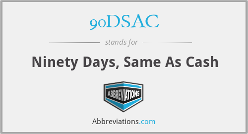 90DSAC - Ninety Days, Same As Cash