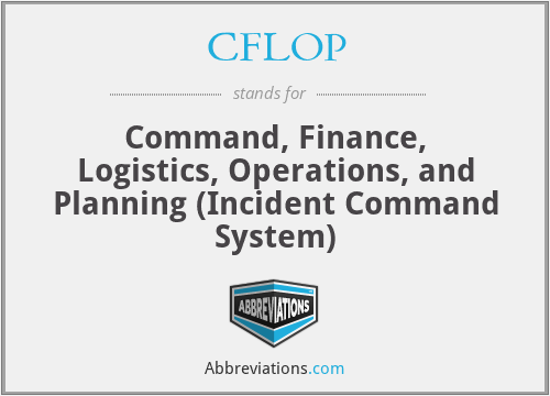 CFLOP - Command, Finance, Logistics, Operations, and Planning (Incident Command System)