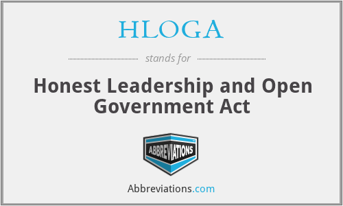 HLOGA - Honest Leadership and Open Government Act
